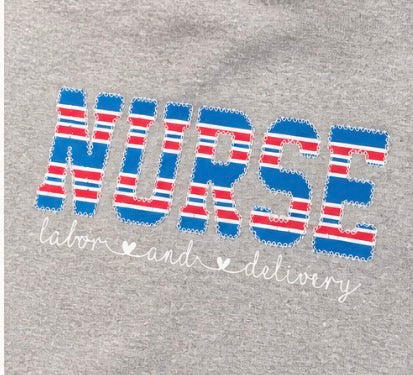 Nurse “Labor & Delivery” Sweatshirt