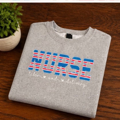 Nurse “Labor & Delivery” Sweatshirt